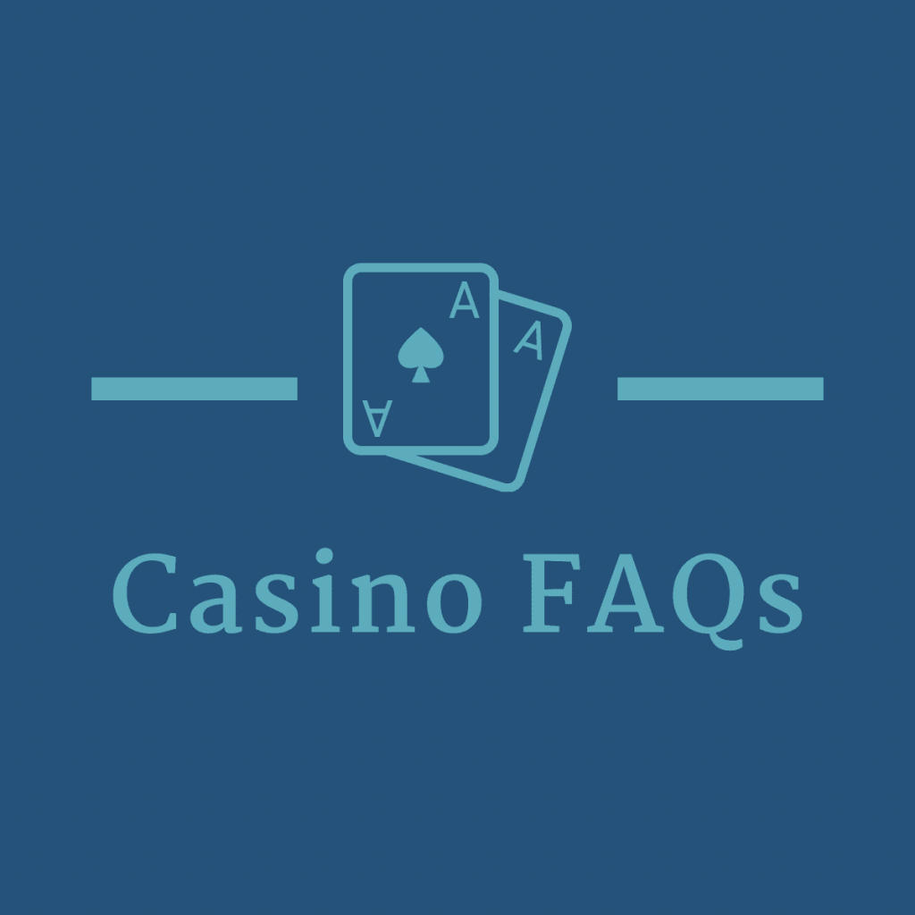 Casino Faqs